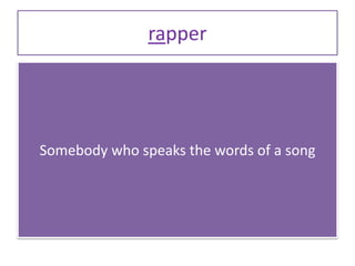 rapper
Somebody who speaks the words of a song
 