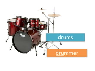 drums
drummer
 
