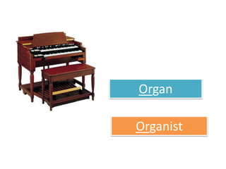 Organ
Organist
 