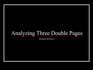Brittany Robinson Analyzing Three Double Pages 