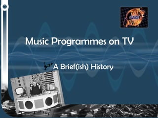 Music Programmes on TV ,[object Object]