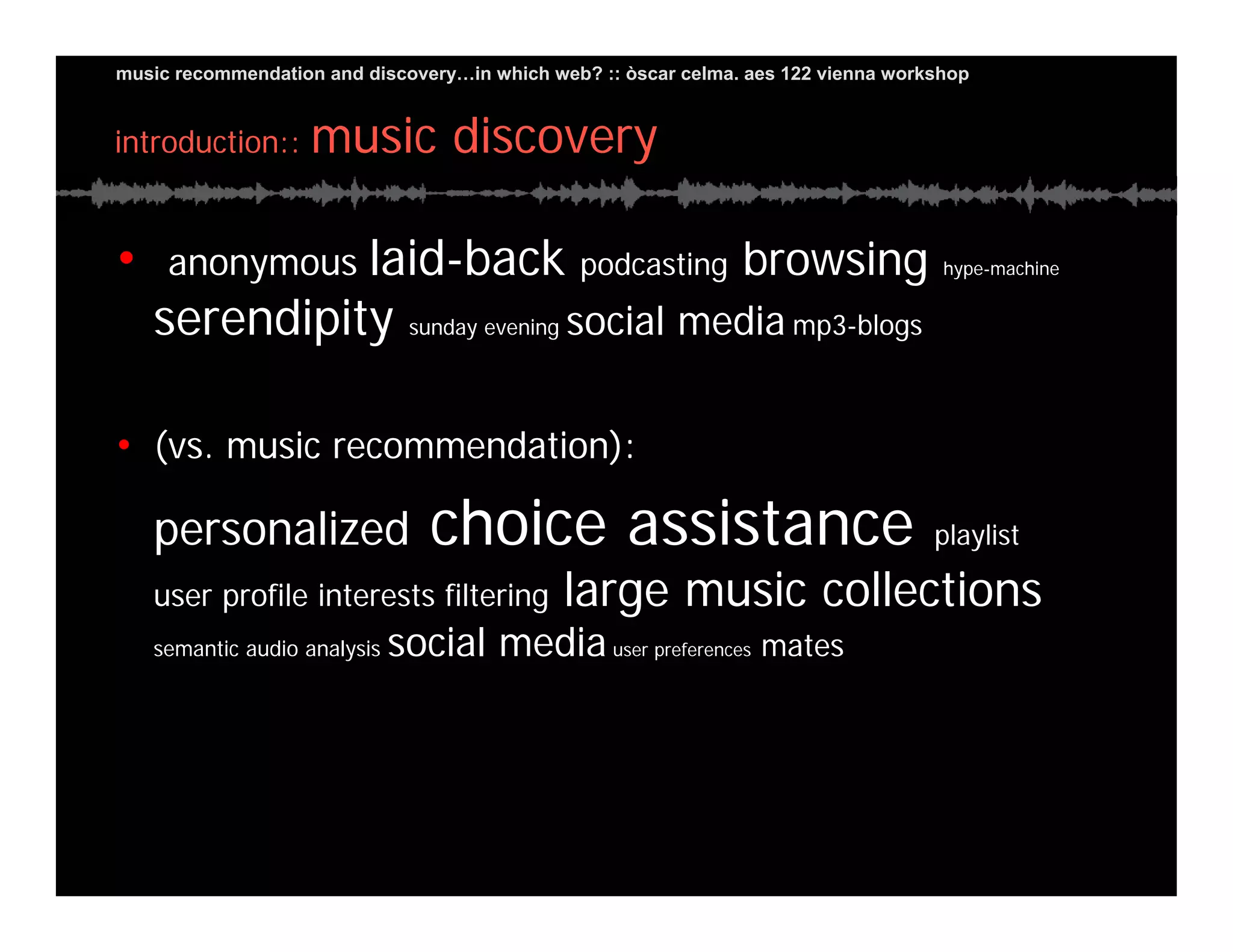Music Recommendation and Discovery in...which Web?