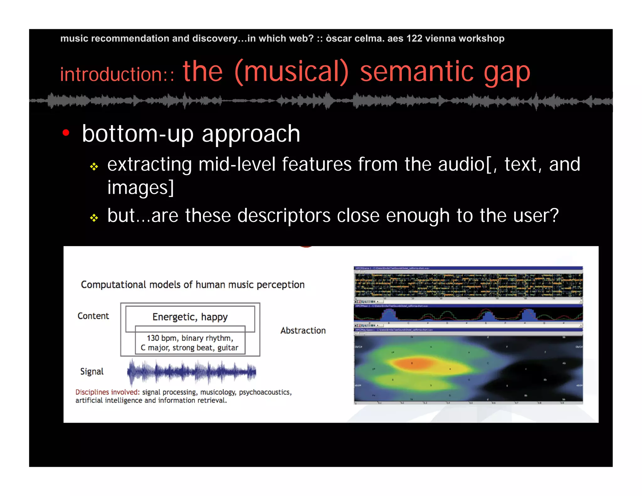 Music Recommendation and Discovery in...which Web?