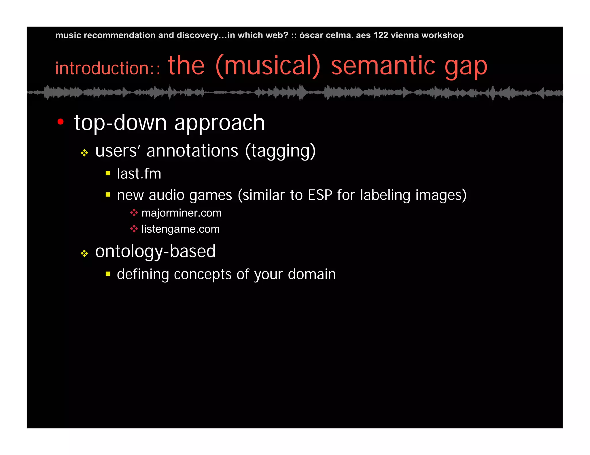 Music Recommendation and Discovery in...which Web?