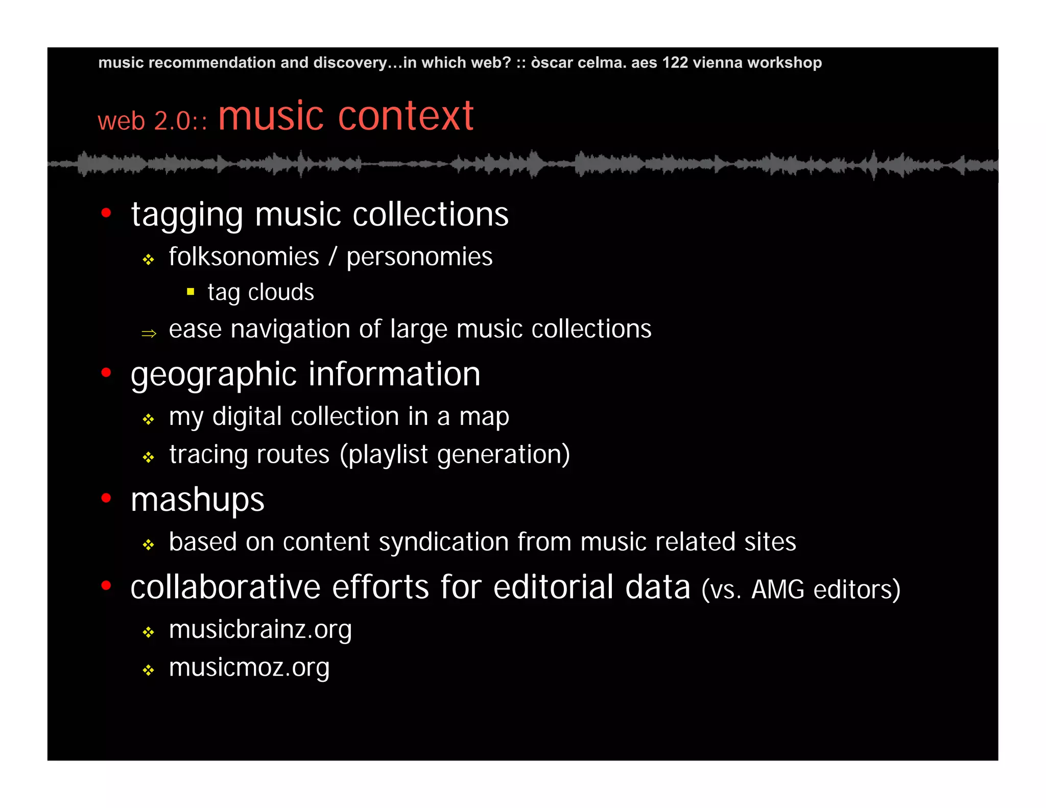 Music Recommendation and Discovery in...which Web?