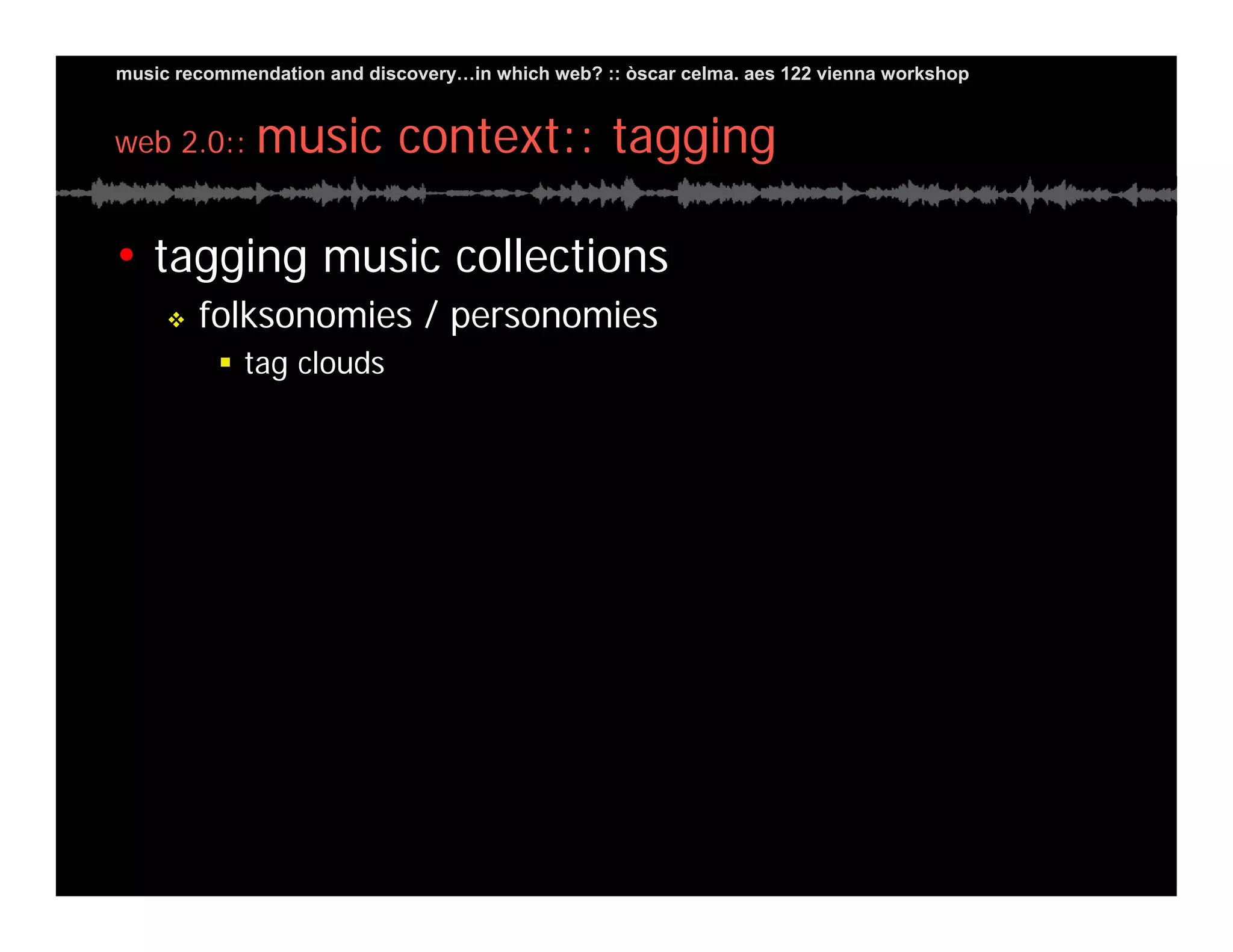 Music Recommendation and Discovery in...which Web?