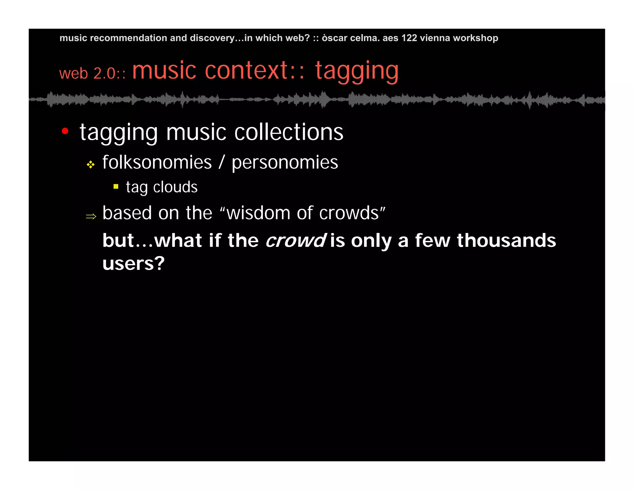 Music Recommendation and Discovery in...which Web?