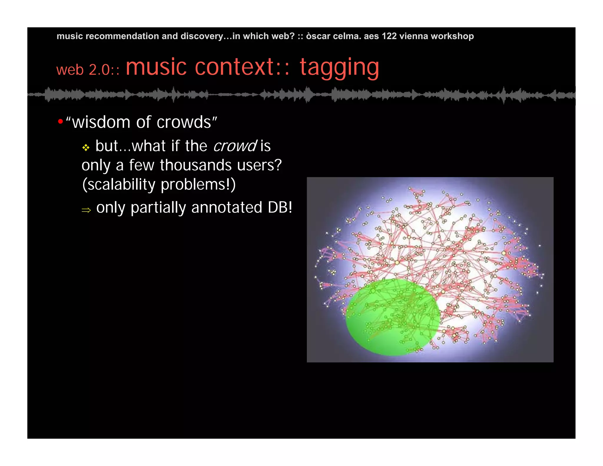 Music Recommendation and Discovery in...which Web?