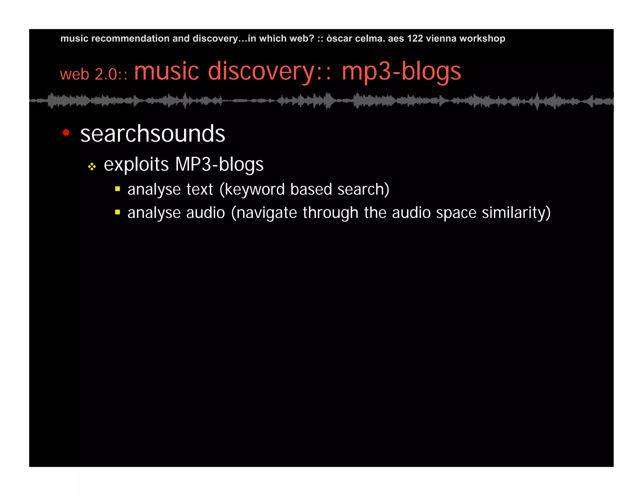 Music Recommendation and Discovery in...which Web?