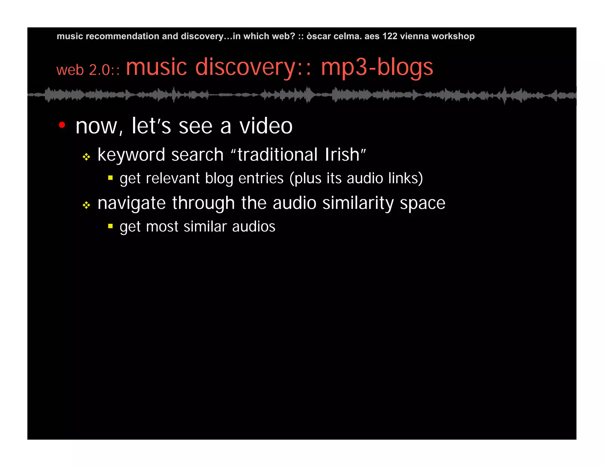 Music Recommendation and Discovery in...which Web?