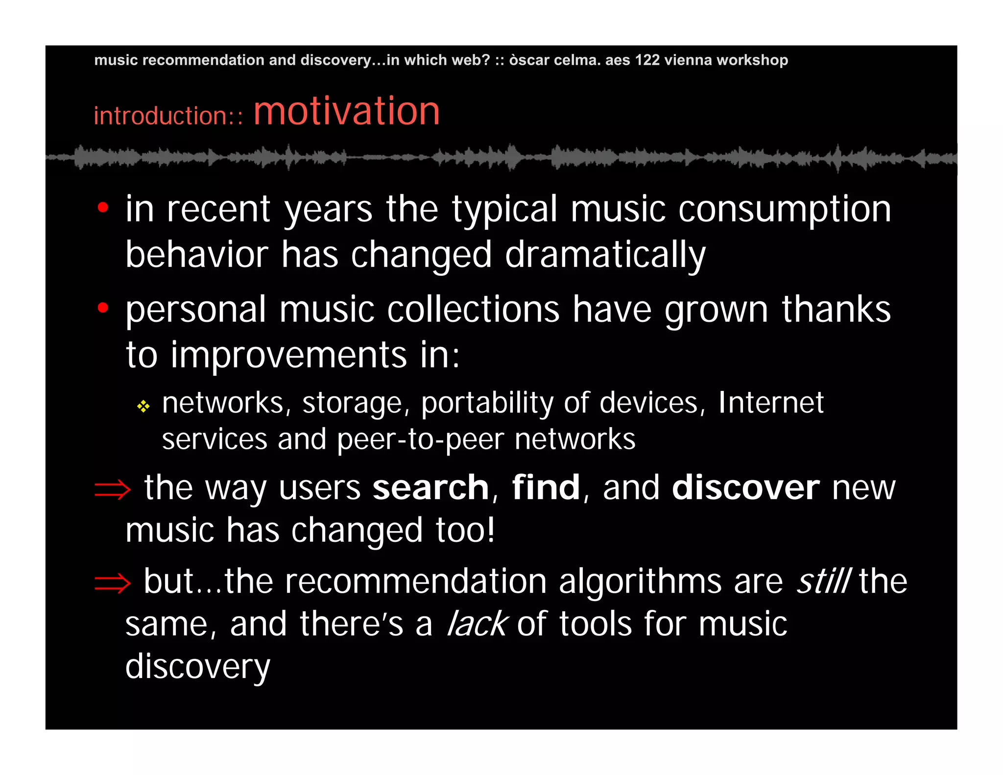 Music Recommendation and Discovery in...which Web?