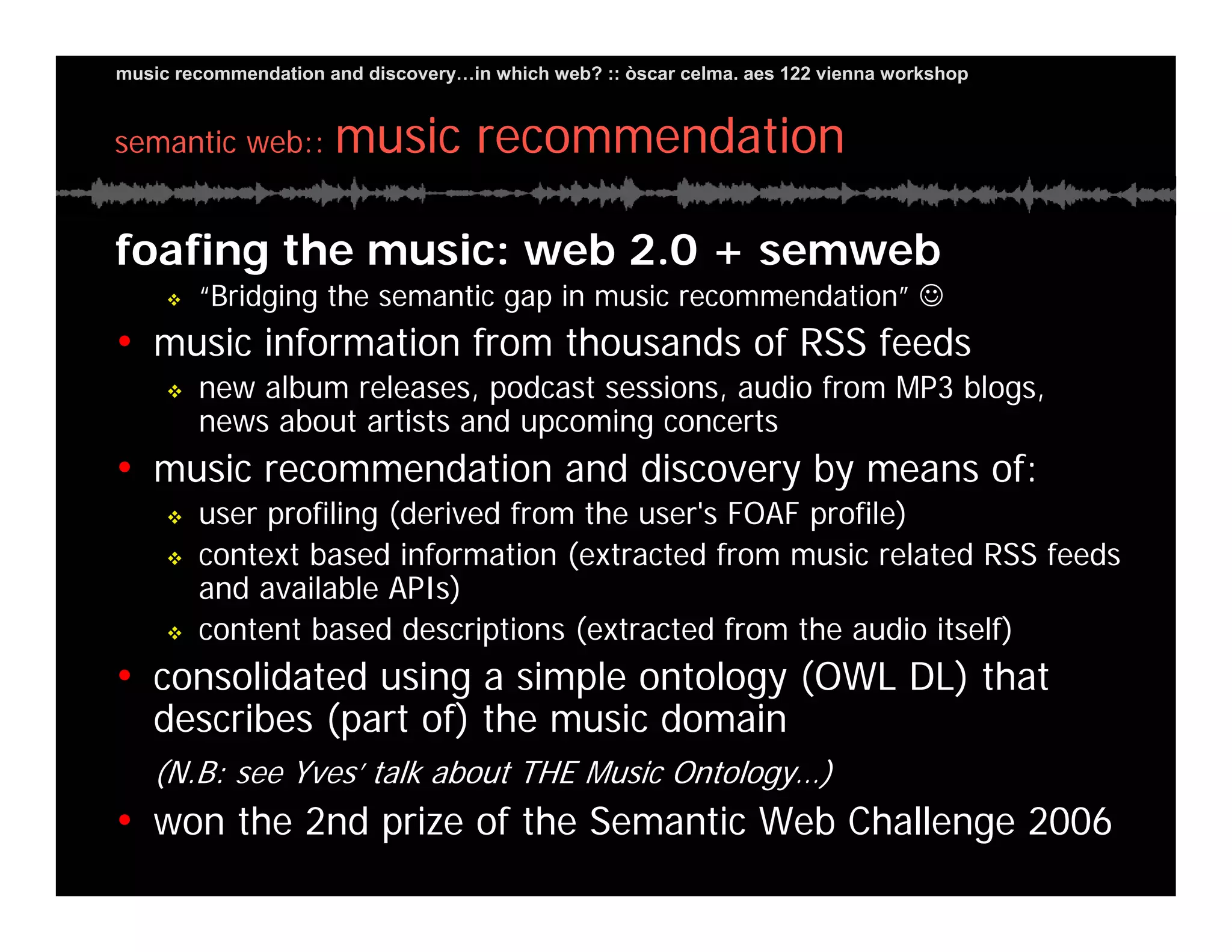 Music Recommendation and Discovery in...which Web?