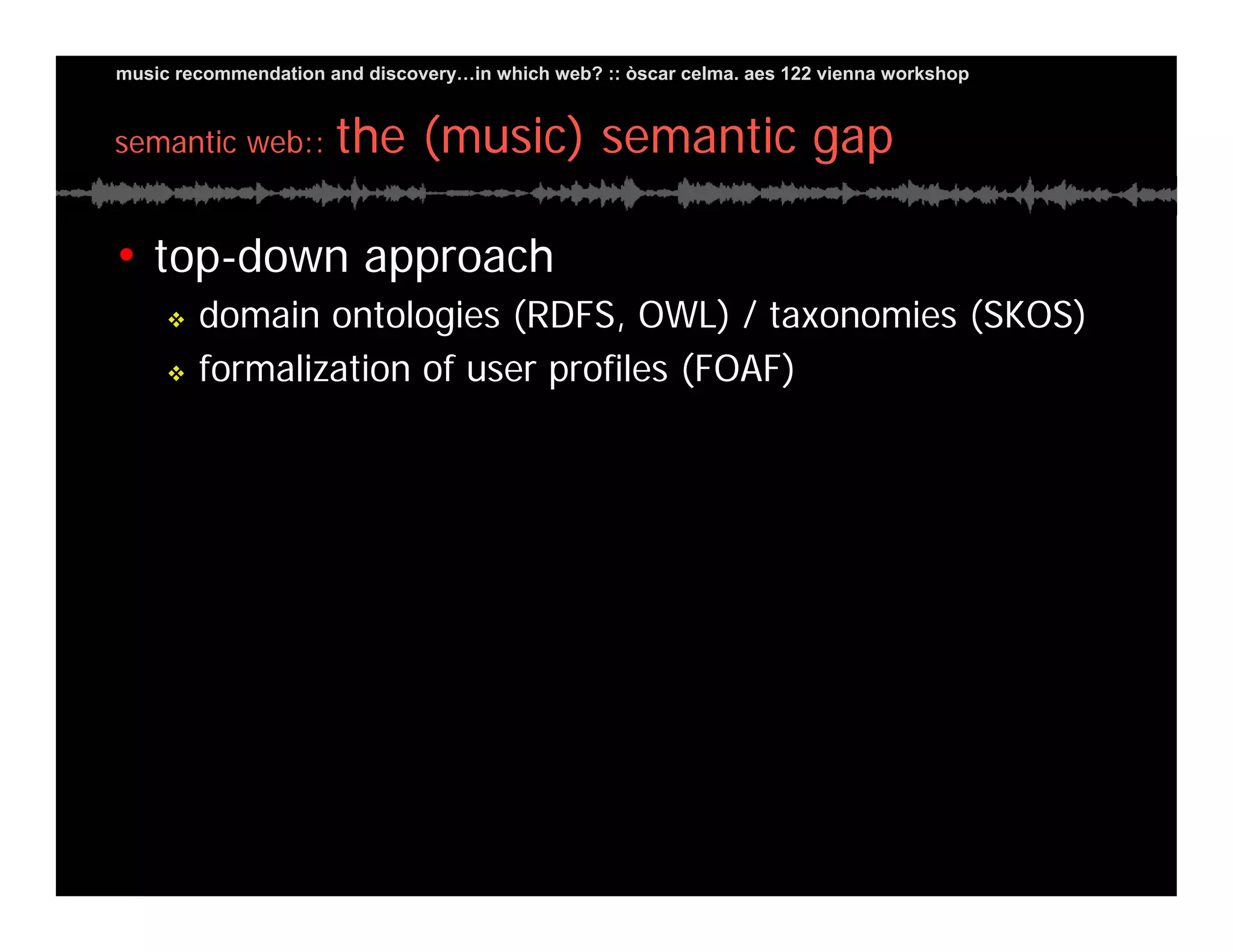 Music Recommendation and Discovery in...which Web?