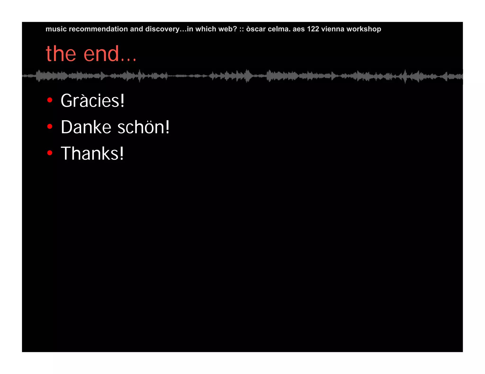 Music Recommendation and Discovery in...which Web?