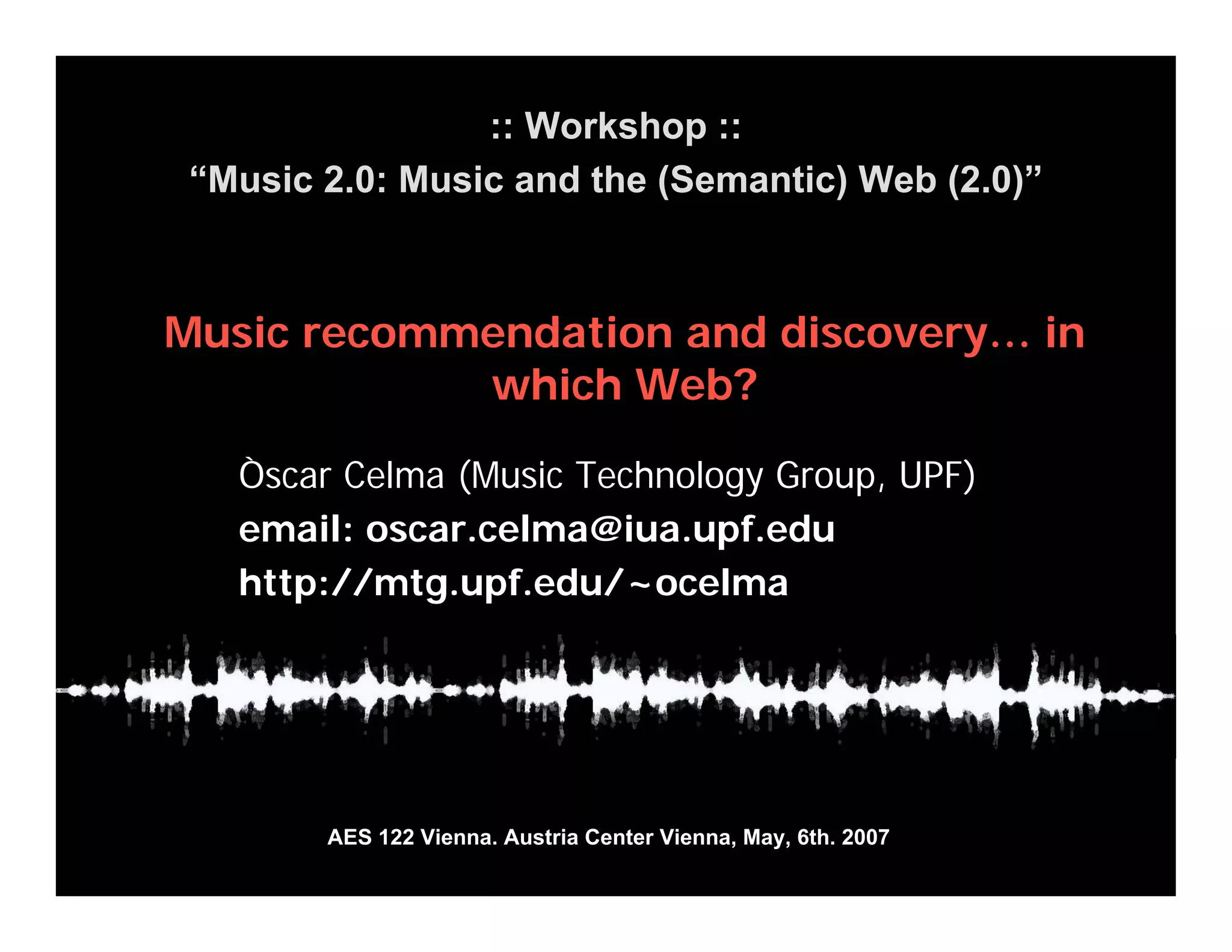 Music Recommendation and Discovery in...which Web?