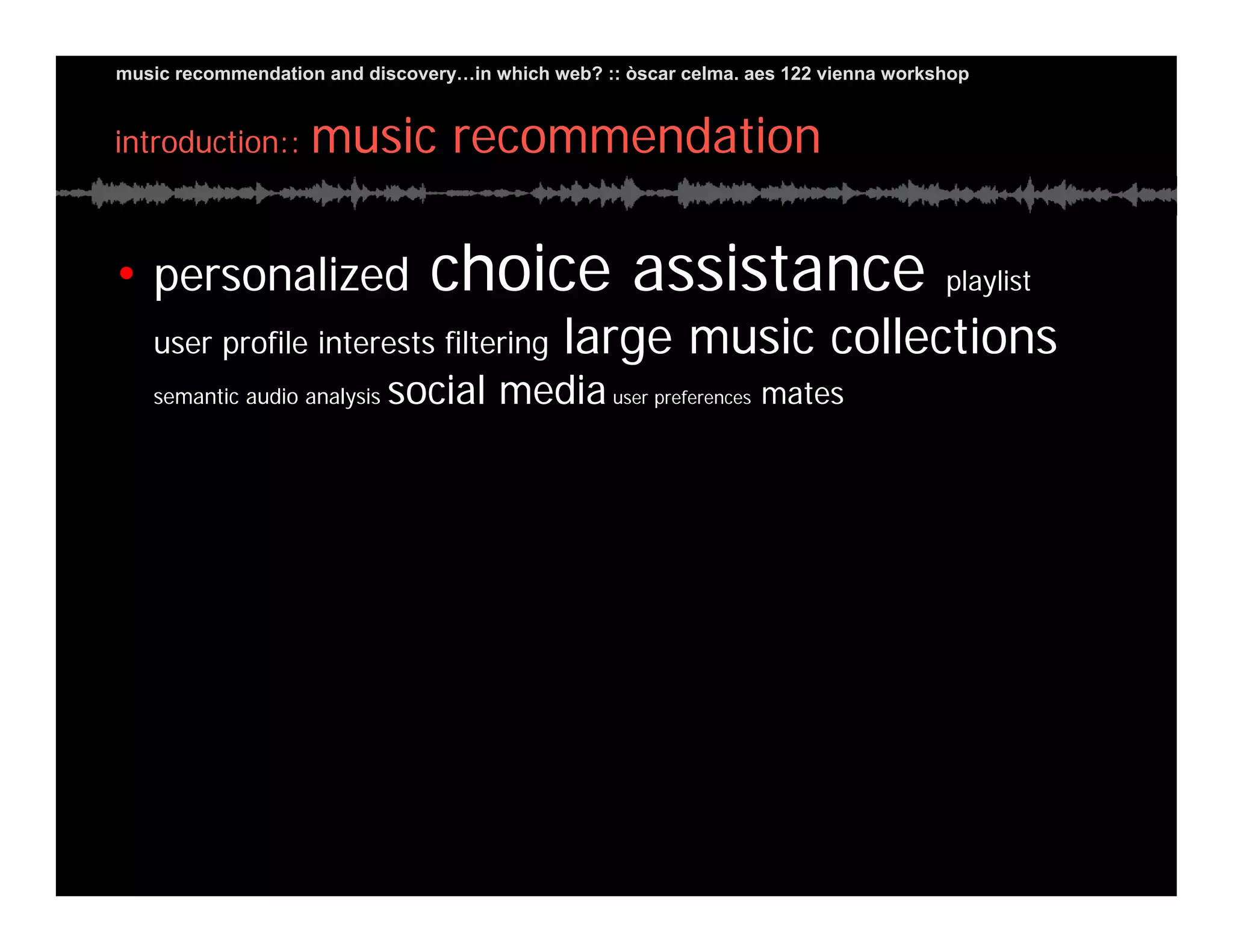 Music Recommendation and Discovery in...which Web?