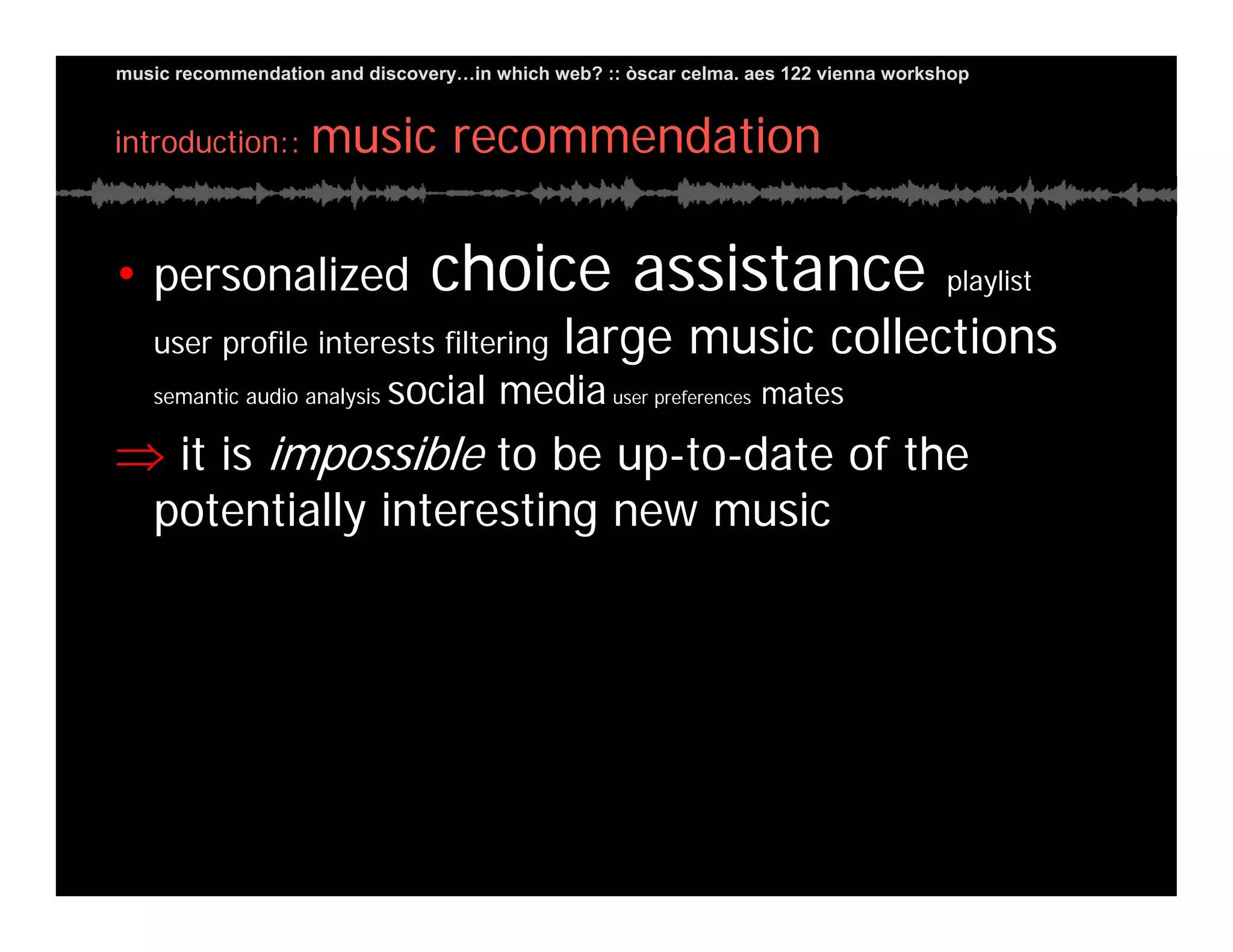 Music Recommendation and Discovery in...which Web?