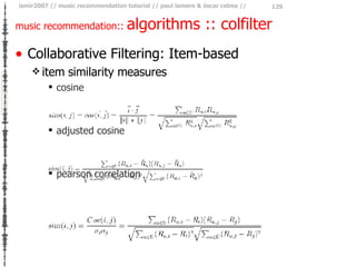 music recommendation::  algorithms :: colfilter <ul><li>Collaborative Filtering: Item-based </li></ul><ul><ul><li>item sim...