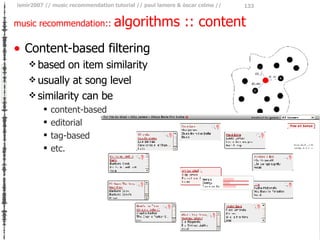 music recommendation::  algorithms :: content <ul><li>Content-based filtering </li></ul><ul><ul><li>based on item similari...