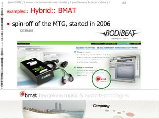 examples::  Hybrid:: BMAT <ul><li>spin-off of the MTG, started in 2006 </li></ul>