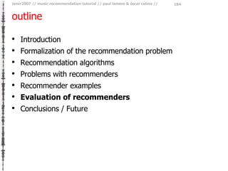 outline <ul><li>Introduction </li></ul><ul><li>Formalization of the recommendation problem  </li></ul><ul><li>Recommendati...