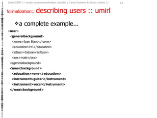 formalization ::  describing users :: umirl <ul><ul><ul><li>a complete example... </li></ul></ul></ul><ul><li>< user > </l...