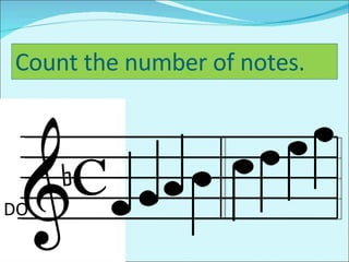 c b Count the number of notes.  DO 