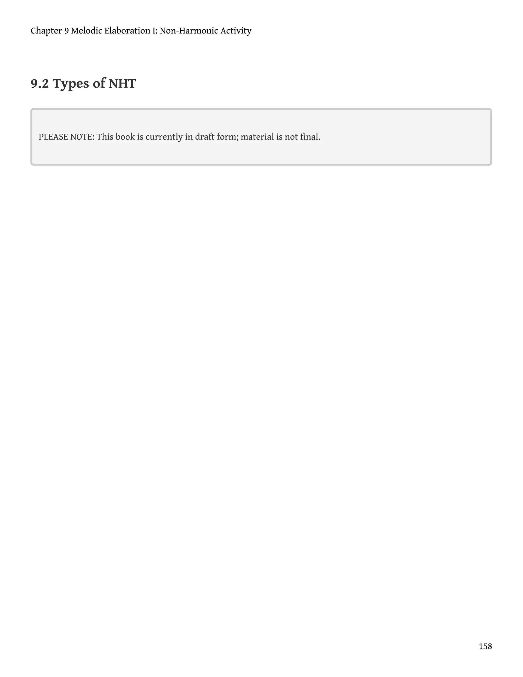 9.2 Types of NHT
PLEASE NOTE: This book is currently in draft form; material is not final.
Chapter 9 Melodic Elaboration I: Non-Harmonic Activity
158
 