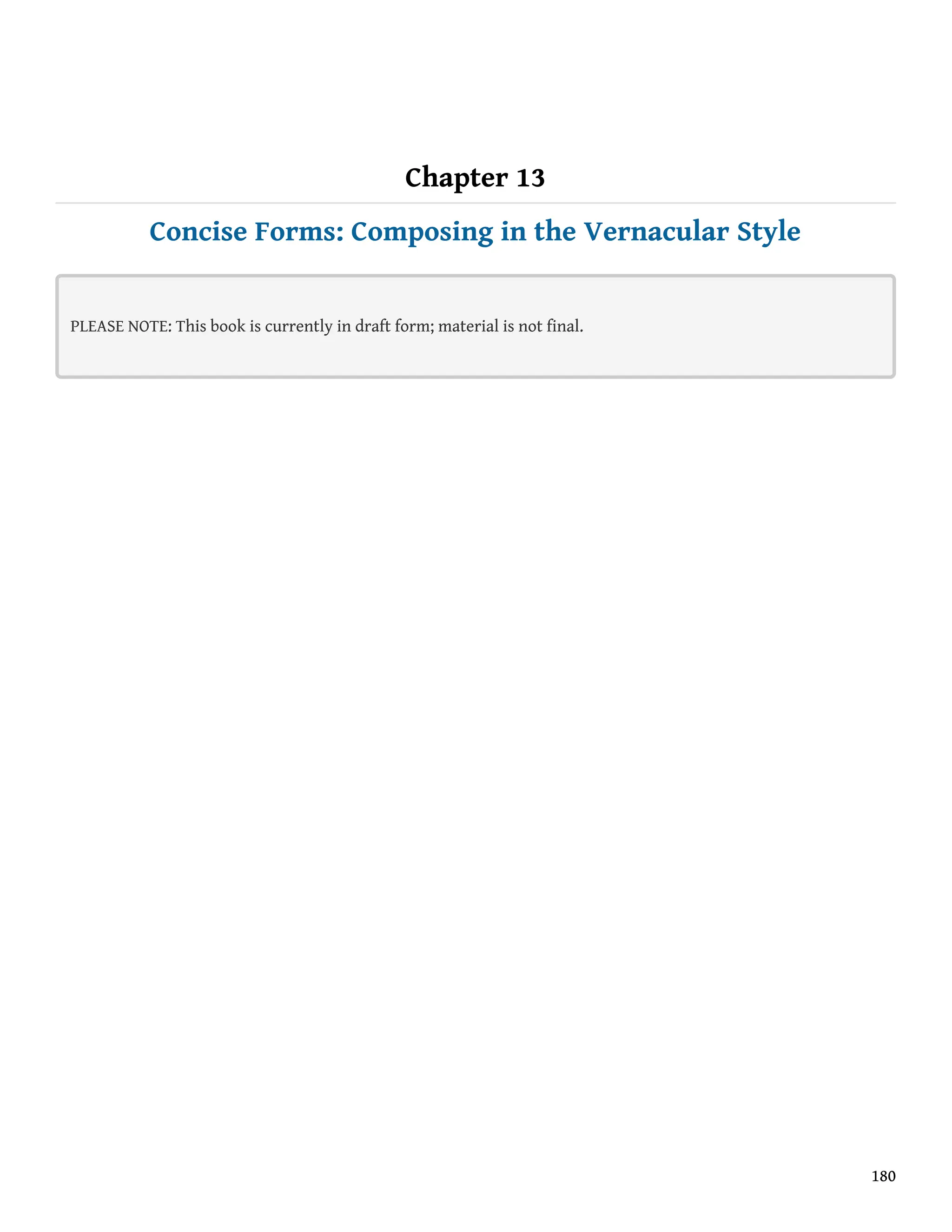 Chapter 13
Concise Forms: Composing in the Vernacular Style
PLEASE NOTE: This book is currently in draft form; material is not final.
180
 