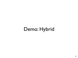 Demo: Hybrid
71
 