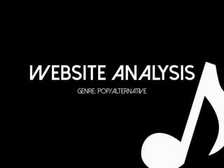 Website Analysis
Genre: Pop/alternative
 