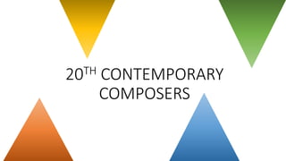 20TH CONTEMPORARY
COMPOSERS
 