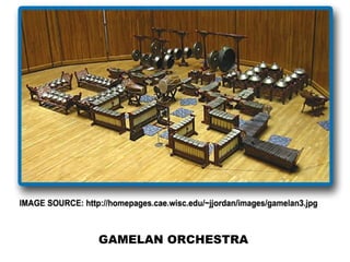 GAMELAN ORCHESTRA
 