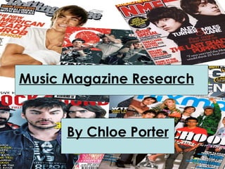 Music Magazine Research By Chloe Porter 