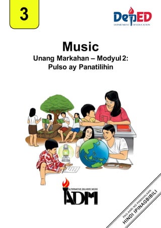 3
Music
Unang Markahan – Modyul2:
Pulso ay Panatilihin
 