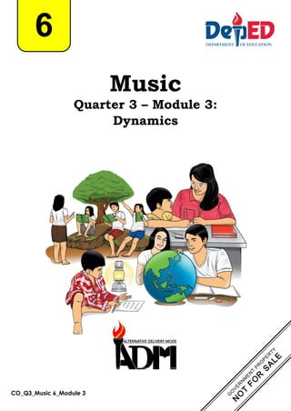 CO_Q3_Music 6_Module 3
Music
Quarter 3 – Module 3:
Dynamics
6
 