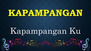 KAPAMPANGAN
Kapampangan Ku
 
