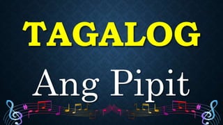 Ang Pipit
TAGALOG
 
