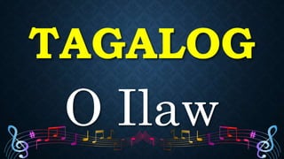 O Ilaw
TAGALOG
 