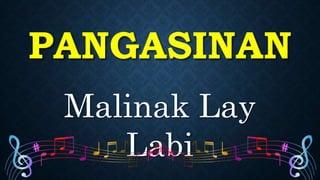 PANGASINAN
Malinak Lay
Labi
 