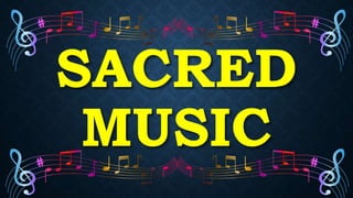 SACRED
MUSIC
 