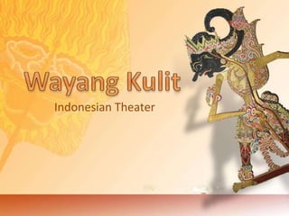 Indonesian Theater
 