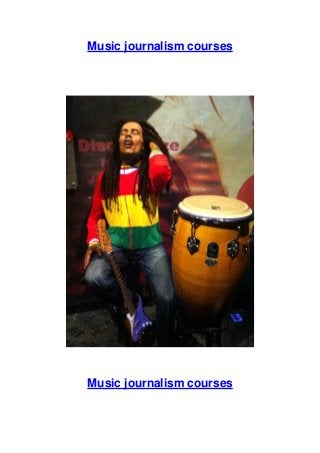 Music journalism courses
Music journalism courses
 