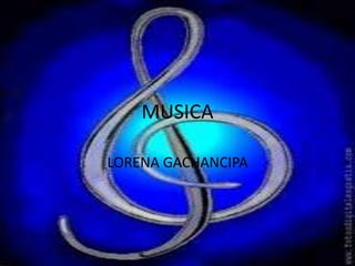 MUSICA LORENA GACHANCIPA 