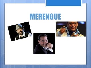 MERENGUE
 