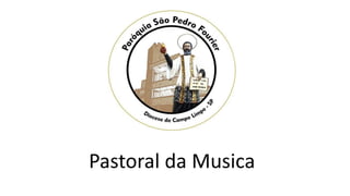 Pastoral da Musica
 