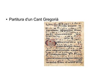 ● Partitura d'un Cant Gregorià
 