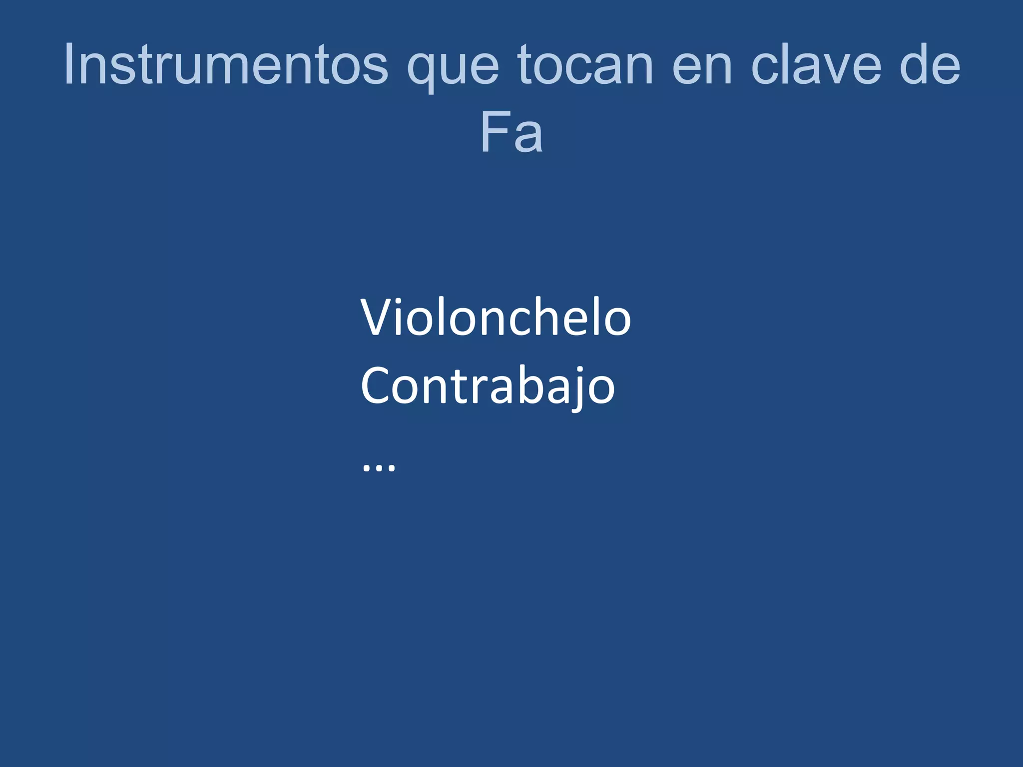 Instrumentos que tocan en clave de Fa Violonchelo Contrabajo …
