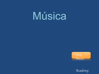 Música Jocq Music  Academy  