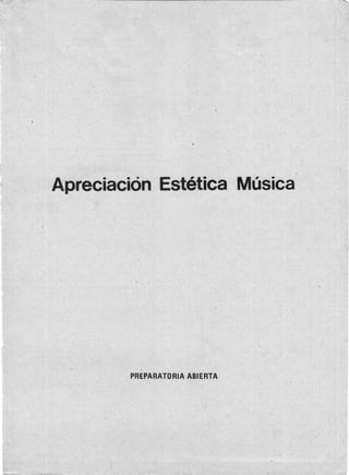 Apreciación Estética Música.
PREPARATORIAABIERTA
 